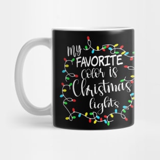 My Favorite Color Is Christmas Lights Mug